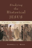 Studying the Historical Jesus: A Guide to Sources and Methods