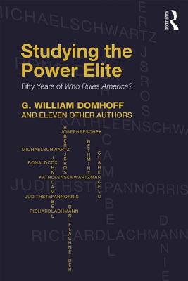 Studying the Power Elite: Fifty Years of Who Rules America? - Domhoff, G William, and Other Authors, Eleven