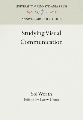 Studying Visual Communication - Worth, Sol, and Gross, Larry (Editor)