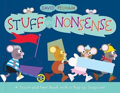 Stuff and Nonsense: A Touch-And-Feel Book with a Pop-Up Surprise! - 