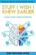 Stuff I Wish I Knew Earlier: Living Your Career Potential