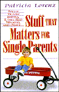 Stuff That Matters for Single Parents: Baggy Yellow Shirts, Little Red Wagons