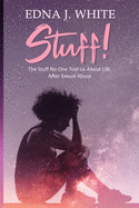 Stuff!: The Stuff No One Told Us about Life After Sexual Abuse