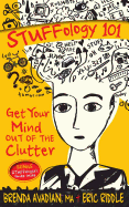 Stuffology 101: Get Your Mind Out of the Clutter