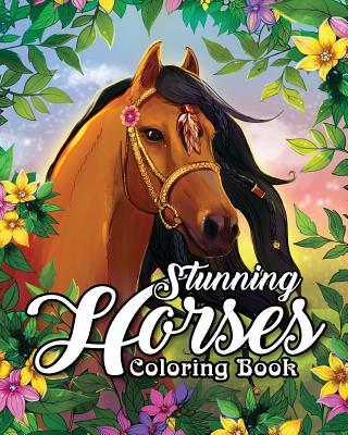 Stunning Horses Coloring Book: An Adult Coloring Book Featuring Wild Horses, Beautiful Country Scenes and Calming Mountain Landscapes - Cafe, Coloring Book