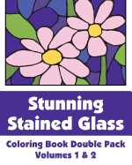 Stunning Stained Glass Coloring Book Double Pack (Volumes 1 & 2)