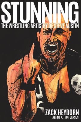 Stunning: The Wrestling Artistry of Steve Austin - Lano, Mike (Photographer), and Heydorn, Zack