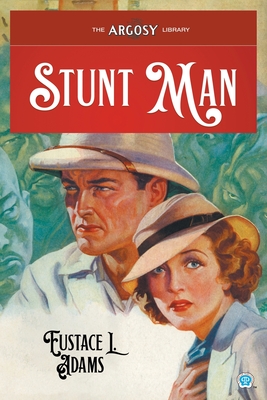 Stunt Man - Adams, Eustace L