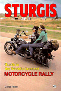 Sturgis: Guide to the World's Greatest Motorcycle Rally