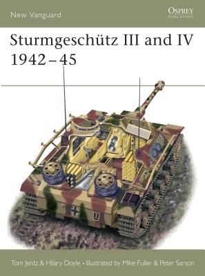 Sturmgeschtz III and IV 1942-45 - Jentz, Tom, and Doyle, Hilary