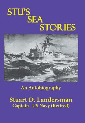 Stu'S Sea Stories: An Autobiography - Landersman, Stuart D