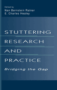 Stuttering Research and Practice: Bridging the Gap