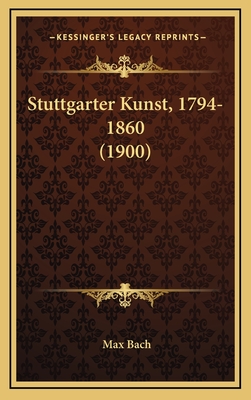 Stuttgarter Kunst, 1794-1860 (1900) - Bach, Max