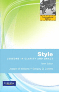 Style: Lessons in Clarity and Grace: International Edition - Williams, Joseph M., and Colomb, Gregory G.