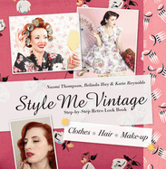 Style Me Vintage: Look Book: Step-by-Step Retro Look Book