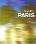 Stylecity Paris - Abrams, Barbara, and Rasmussen, Ingrid (Photographer), and Webb, Anthony (Photographer)