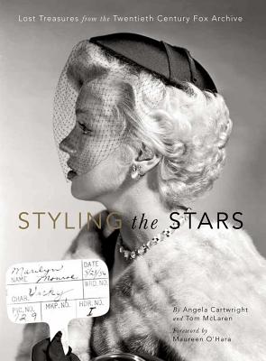 Styling the Stars: Lost Treasures from the Twentieth Century Fox Archive - Cartwright, Angela, and McLaren, Tom, and O'Hara, Maureen (Foreword by)
