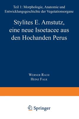 Stylites E. Amstutz, Eine Neue Isoetacee Aus Den Hochanden Perus - Rauh, W, and Falk, H