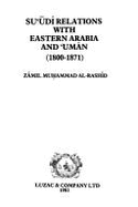 Suudi relations with eastern Arabia and Uman : (1800-1871).