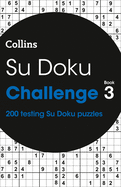 Su Doku Challenge book 3: 200 Su Doku Puzzles