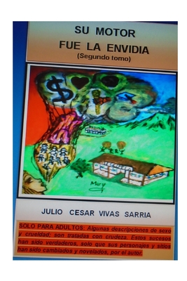 Su Motor Fue La Envidia ( Tomo segundo ) - Vivas Villamizar, Mary Zuleyma (Illustrator), and Vivas Sarria, Julio C?sar