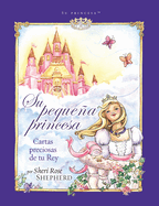 Su Pequena Princesa: Cartas Preciosas de Tu Rey