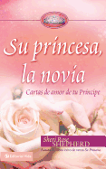 Su Princesa Novia: Cartas de Amor de Tu Principe