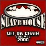 Suave House Records: Off Da Chain, Vol. 1