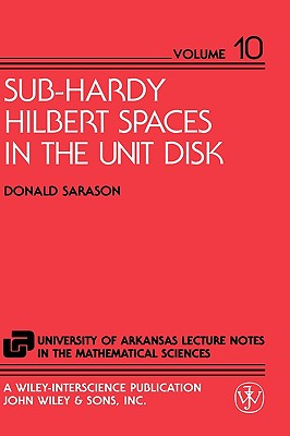 Sub-Hardy Hilbert Spaces in the Unit Disk - Sarason, Donald