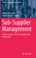 Sub-Supplier Management: A Buyer-Centric, Low-Tier Supply Chain Perspective