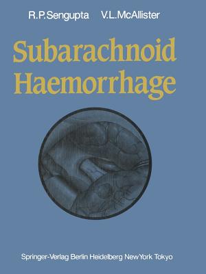 Subarachnoid Haemorrhage - Sengupta, Ram P, and Walton, Sir John (Foreword by), and McAllister, Victor L