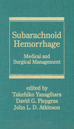 Subarachnoid Hemorrhage: Medical and Surgical Management