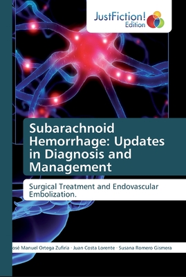 Subarachnoid Hemorrhage: Updates in Diagnosis and Management - Ortega Zufira, Jos Manuel, and Costa Lorente, Juan, and Romero Gismera, Susana