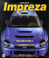 Subaru Impreza - Long, Brian, and Aral, Toshihiro (Foreword by)