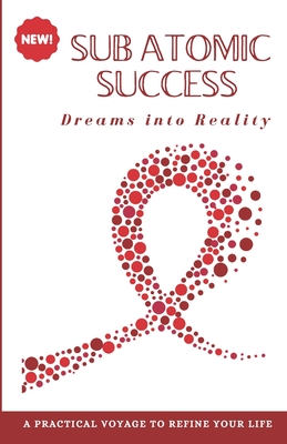 Subatomic Success: Dreams into Reality - Sharma, Aman