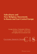 Subcultures and New Religious Movements in Russia and East-Central Europe - Chambers, Helen (Editor), and McKay, George (Editor), and Williams, Christopher (Editor)