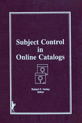 Subject Control in Online Catalogs - Holley, Robert P