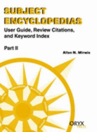 Subject Encyclopedias [2 volumes]: User Guide, Review Citations, and Keyword Index [Parts I & II]