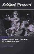 Subject Present: Life-Writings and Strategies of Representation