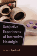 Subjective Experiences of Interactive Nostalgia