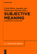 Subjective Meaning: Alternatives to Relativism