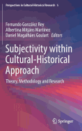 Subjectivity Within Cultural-Historical Approach: Theory, Methodology and Research