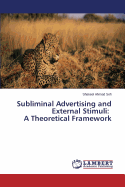 Subliminal Advertising and External Stimuli: A Theoretical Framework - Sofi Shakeel Ahmad