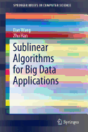 Sublinear Algorithms for Big Data Applications