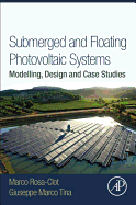 Submerged and Floating Photovoltaic Systems: Modelling, Design and Case Studies