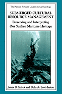 Submerged Cultural Resource Management: Preserving and Interpreting Our Maritime Heritage