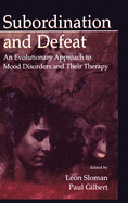 Subordination and Defeat: An Evolutionary Approach to Mood Disorders and Their Therapy