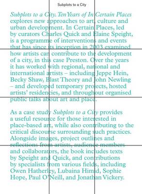 Subplots to a City: Ten Years of in Certain Places - Quick, Charles (Editor), and Speight, Elaine (Editor), and Van Noord, Gerrie (Editor)