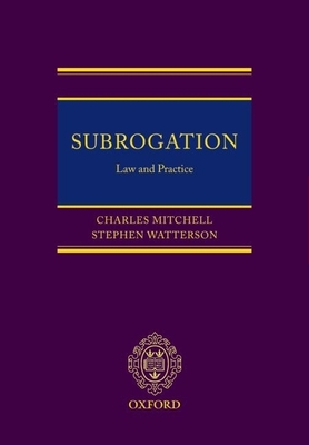 Subrogation: Law and Practice - Mitchell, Charles, and Watterson, Stephen, and Fenton Qc, Adam (Editor)