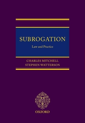 Subrogation: Law and Practice - Mitchell, Charles, and Watterson, Stephen, and Fenton Qc, Adam (Editor)